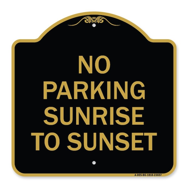 Signmission No Parking Sunrise to Sunset In Daylight, Black & Gold Aluminum Sign, 18" x 18", BG-1818-23657 A-DES-BG-1818-23657 - main